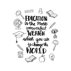 Education is the most powerful weapon which you can use to change the world. Lettering. Typography poster.