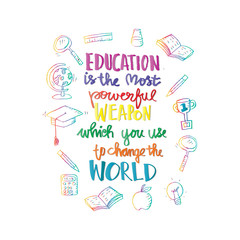 Education is the most powerful weapon which you can use to change the world. Lettering. Typography poster.