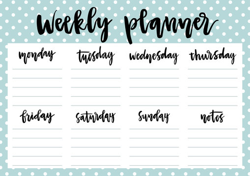 Cute A4 template for weekly and daily planner with lettering and dotted blue background. Organizer and schedule with notes. Trendy self-organization concept for 2017 with graphic design elements.