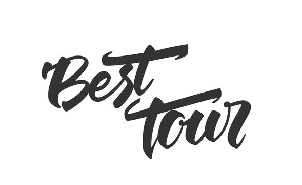 Vector illustration: Brush lettering of  Best Tour on white background.