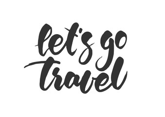 Vector illustration. Hand lettering print of Let's go Travel on white background.