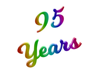 95 Years Anniversary, Holiday Calligraphic 3D Rendered Text Illustration Colored With RGB Rainbow Gradient, Isolated On White Background
