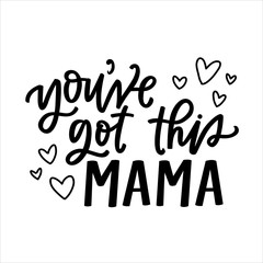 You've got this mama