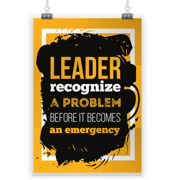 Leader recognize the problem. Inspirational motivational quote about leadership. Creative poster for wall