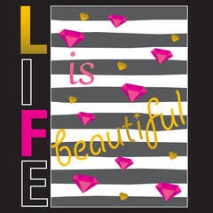 Illustration. T-shirt design with slogan - Life is beautiful