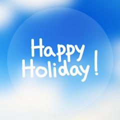 Happy holiday word lettering on colorful abstract background