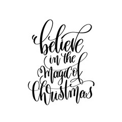 Fototapeta premium believe in the magic of christmas hand lettering inscription to 