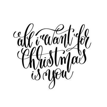 All I Want For Christmas Is You Hand Lettering Inscription To Wi