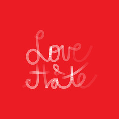 Love and hate. Hand lettering calligraphy.