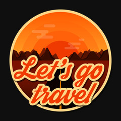 Travel retro round icon, emblem, sticker or badge in cartoon flat style with shadow and quote. Sunset and mountains. Let's go travel.