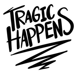 Word expression for tragic happens
