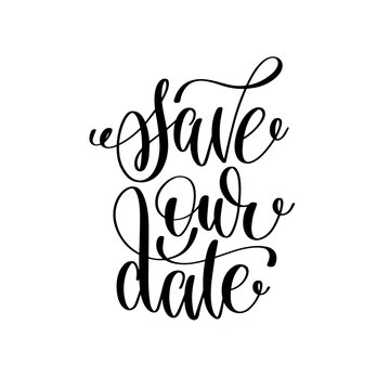 save our date black and white hand ink lettering phrase