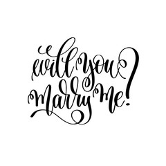 will you marry me - black and white hand lettering script
