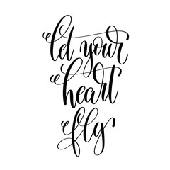 let your heart fly hand lettering inscription positive quote