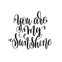 Obraz premium you are my sunshine hand lettering romantic quote