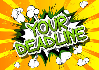 Your Deadline - Comic book style phrase on abstract background.