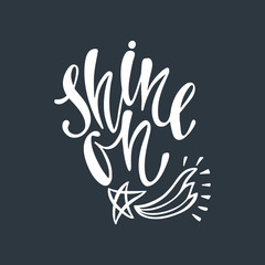 Fototapeta premium Shine on. Inspirational quote about happiness.