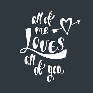 All Of Me Loves All Of You. Romantic Handwritten Phrase About Love With Wounded Heart.