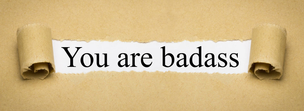 You are badass