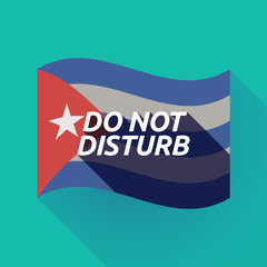 Fototapeta na wymiar Long shadow Cuba flag with the text DO NOT DISTURB