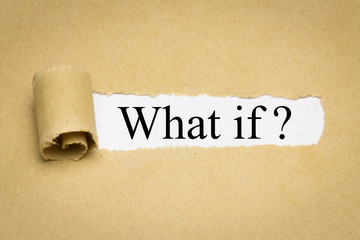 What if?