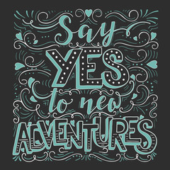 Obraz premium Say yes to new adventures