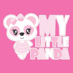 Cute baby panda is my little panda vector cartoon illustration for baby shower card design, kid t shirt design, and wallpaper