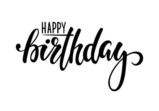 Happy birthday. Hand drawn calligraphy and brush pen lettering. design for holiday greeting card and invitation of baby shower, birthday, party invitation