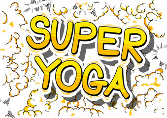 Super Yoga - Comic book style phrase on abstract background.