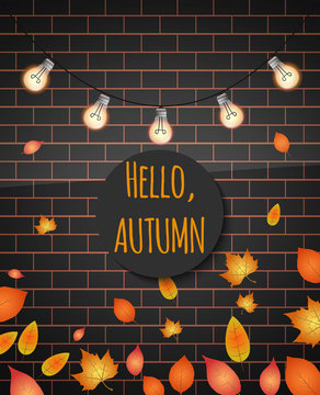 Hello Autumn. Vector illustration.Light bulb garland on brick wall.