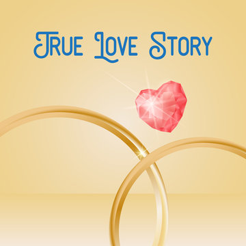 Wedding Background with gold rings, heart shaped gemstone, eps 10. True Love Story lettering