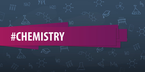 Chemistry subject. Back to School background. Education banner.