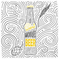 Beer theme card design. The lettering - I Want More Beer. Handwritten swirl pattern. Vector illustration.