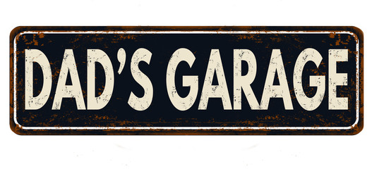 Fototapeta premium Dad's garage vintage rusty metal sign