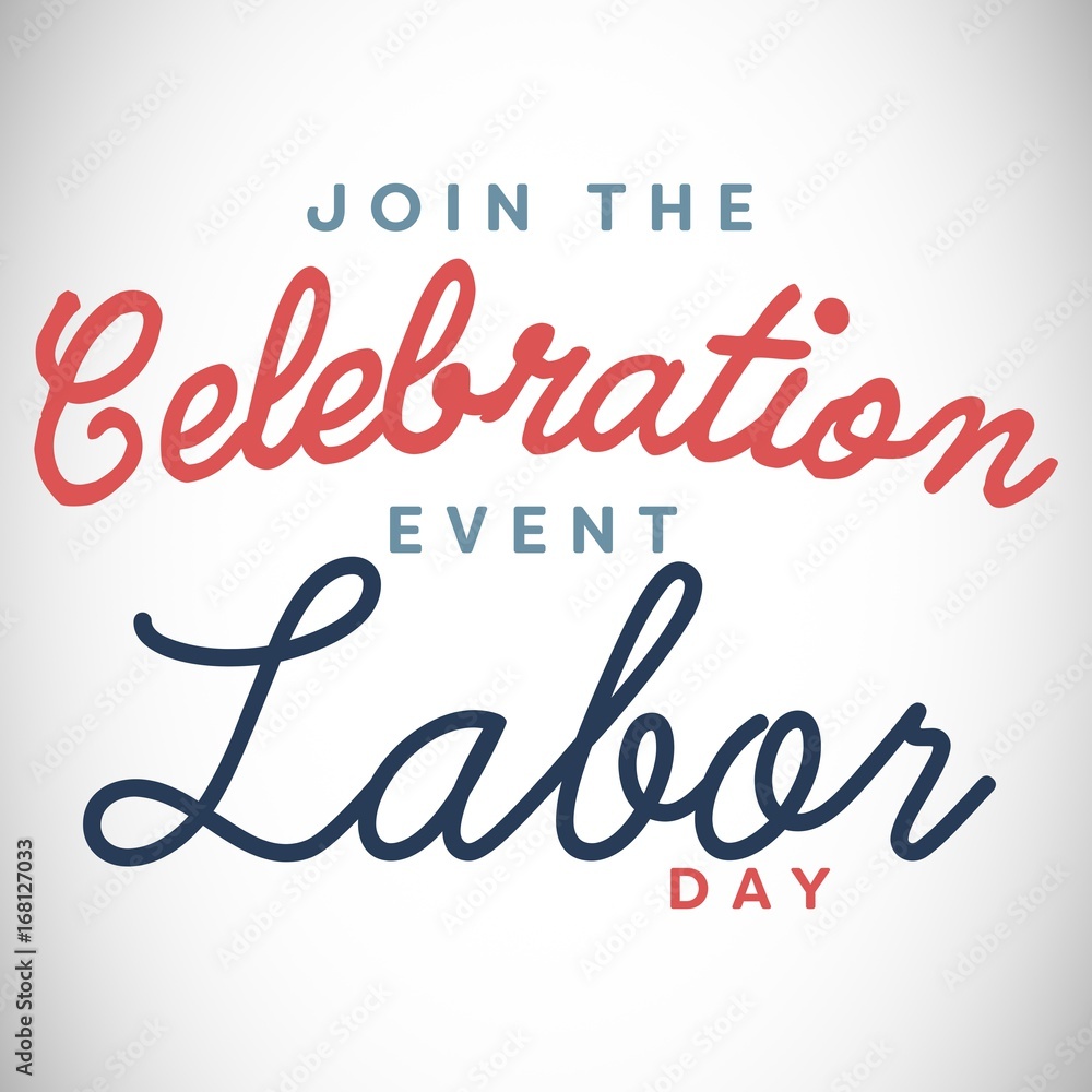 Poster digital composite image of join celebratio event labor day text