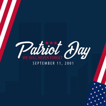 Patriot day background. September 11. We will never forget.