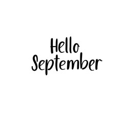 Hello September calligraphy inscription. Autumn greeting card, postcard, card, postcard, invitation, banner template. Vector brush calligraphy. Hand lettering typography.