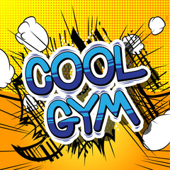 Cool Gym - Comic book word on abstract background.