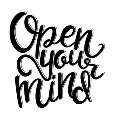 Open your mind. Motivation hand drawn lettering. Print for poster t-shirt