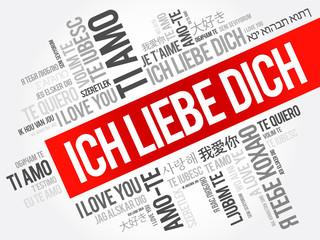 ICH LIEBE DICH (I Love You in German) in different languages of the world, word cloud background