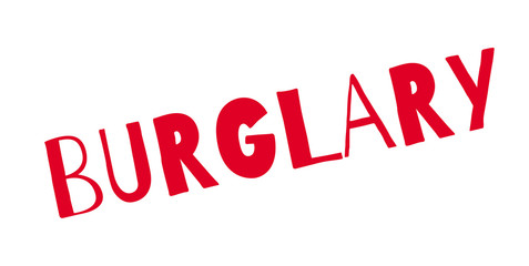 Burglary rubber stamp. Grunge design with dust scratches. Effects can be easily removed for a clean, crisp look. Color is easily changed.