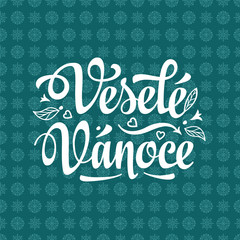Vesele vanoce. Lettering text for greeting cards. Xmas in the Czech Republic. 