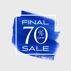 Final Sale 70 percent off sign over watercolor art brush stroke paint abstract background vector illustration. Perfect acrylic design for a shop and sale banners.