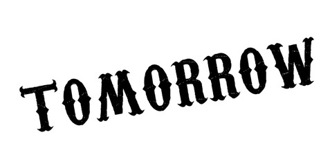 Tomorrow rubber stamp. Grunge design with dust scratches. Effects can be easily removed for a clean, crisp look. Color is easily changed.