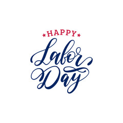 Vector Happy Labor Day typography. National american holiday illustration for festive poster,banner with hand lettering.