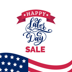 Vector Happy Labor Day Sale card. Poster with hand lettering of national american holiday. Special offer banner.