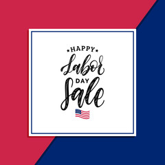 Vector Happy Labor Day Sale card. Poster with hand lettering of national american holiday. Special offer banner.