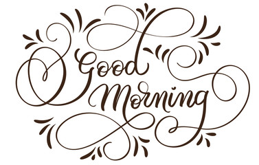 Good morning text on white background. Hand drawn Calligraphy lettering Vector illustration EPS10