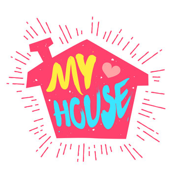 Silhouette of the house with heart and calligraphic text. Vector color label.