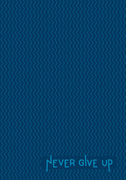Never give up lettering. Vector hand drawing text on blue zigzag background. Hand written inscription. Hand drawn lettering. Good for covers, posters, postcard, print and other design